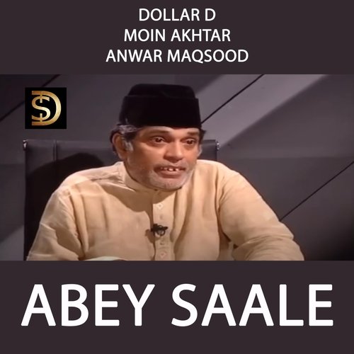 Abey Saale (feat. Anwar Maqsood & Moin Akhtar)