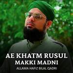 Ae Khatm Rusul Makki Madni
