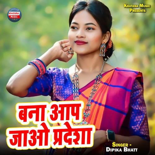 Bana Aap Jaao Pardesha