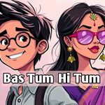 Bas Tum Hi Tum