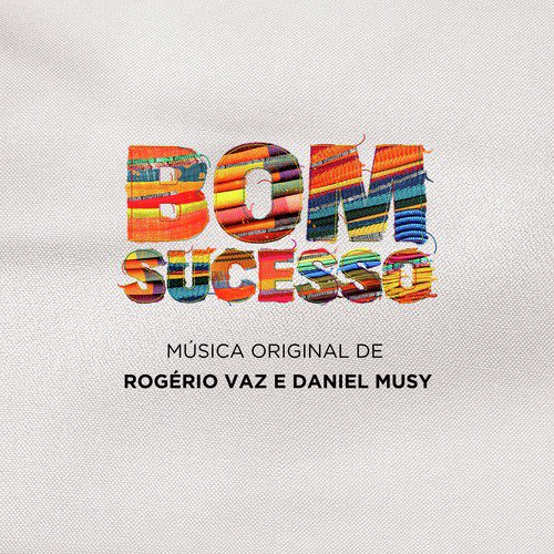 Bom Sucesso - Música Original de Rogério Vaz e Daniel Musy_poster_image