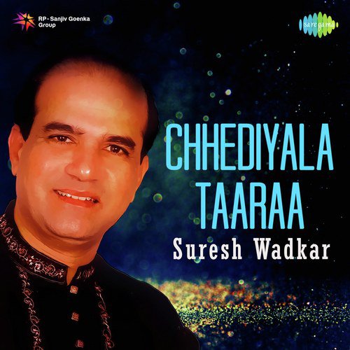 Chhediyala Taaraa - Suresh Wadkar