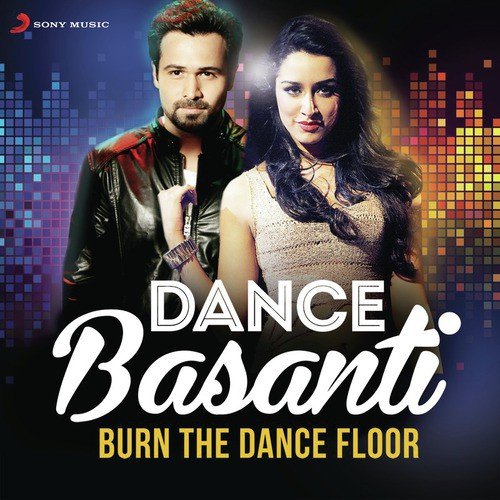 Dance Basanti (Burn the Dance Floor)
