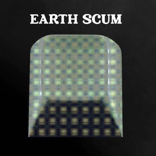 Earth Scum
