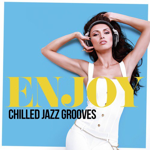 Enjoy Chilled Jazz Grooves