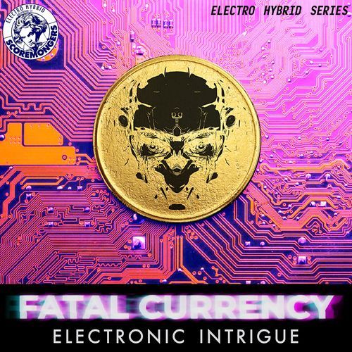 Fatal Currency - Electronic Intrigue (Electro Hybrid Series)