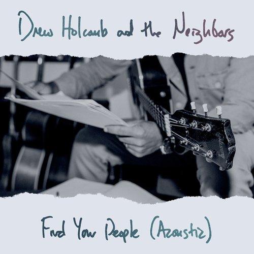 Find Your People (Acoustic) Lyrics - Drew Holcomb & The Neighbors - Only on  JioSaavn