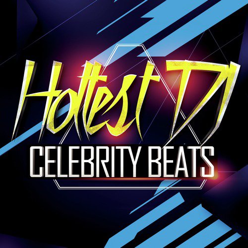 Hottest DJ Celebrity Beats