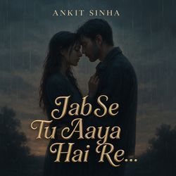 Jab Se Tu Aaya Hai Re