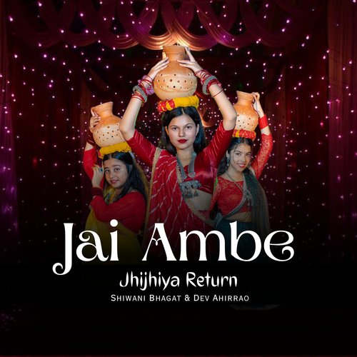 Jai Ambe - Jhijhiya