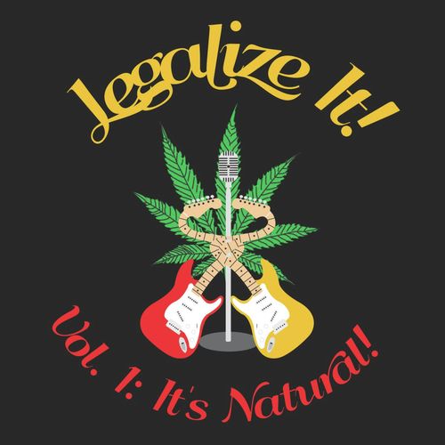 Legalize It! It's Natural Vol. 1