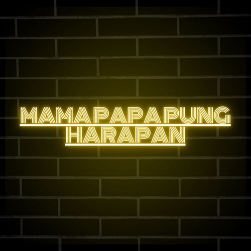 MAMA PAPA PUNG HARAPAN