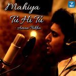 Mahiya Tu Hi Tu