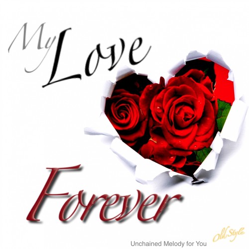 My Love Forever (Unchained Melody for You)