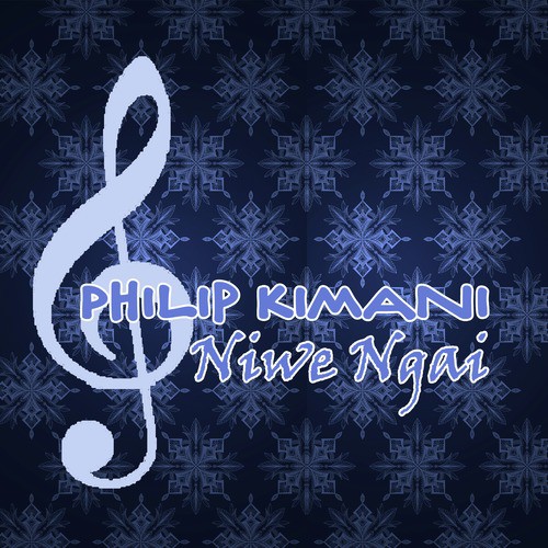 Ninjui Ati Niwe Ngai Lyrics Philip Kimani Only on JioSaavn