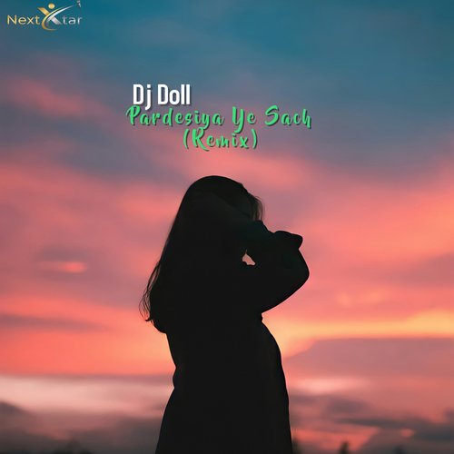 Pardesiya Ye Sach (Remix)