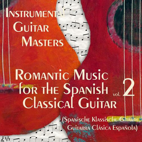 Romantic Music for the Spanish Classical Guitar Vol.2 (Spanische Klassische Gitarre, Guitarra Clásica Española)