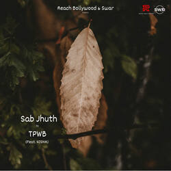 Sab Jhuth (feat. Nisha)-CCUOSwxUblU