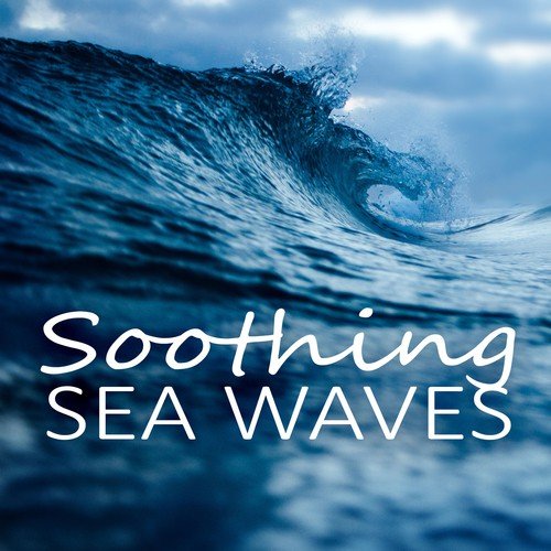 Soothing Sea Waves - Yoga & Meditation, Natural Sleep Aids, Calming Ocean, Relaxing Nature Sounds to Calm Down