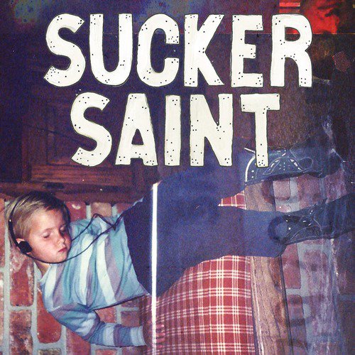 Sucker / Saint