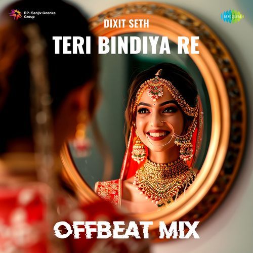 Teri Bindiya Re - Offbeat Mix