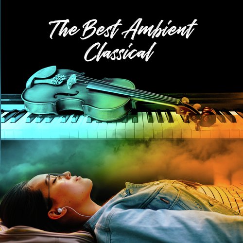 The Best Ambient Classical