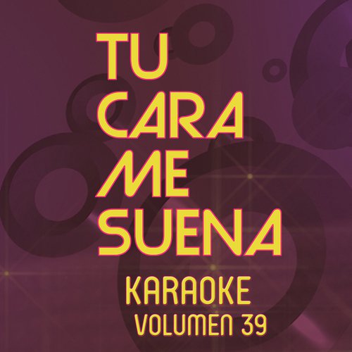 Tu Cara Me Suena Karaoke (Vol. 39)