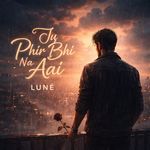 Tu Phir Bhi Na Aai