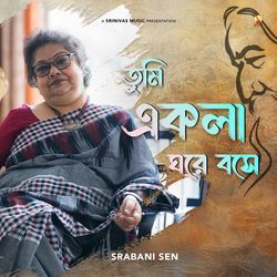 Tumi Ekla Ghore Bose by Srabani Sen