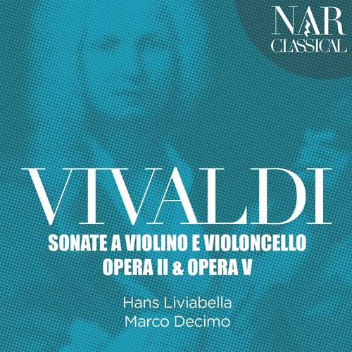 Vivaldi: Sonate a Violino e Violoncello, Op. 2 &amp; 5
