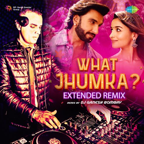 What Jhumka - Extended Remix