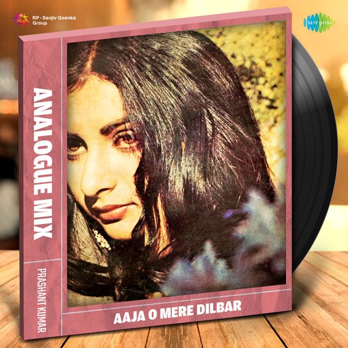 Aaja O Mere Dilbar - Analogue Mix