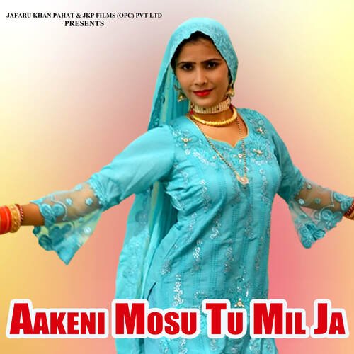 Aakeni Mosu Tu Mil Ja