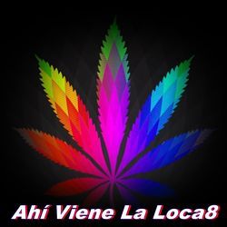 Ahí Viene La Loca8