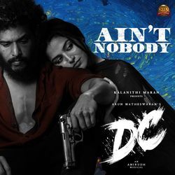 Ain't Nobody (From "DC") by Anirudh Ravichander, Ram Kumar, Heisenberg