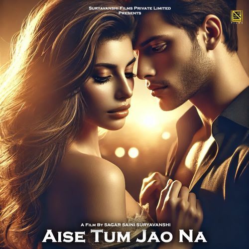 Aise Tum Jao Na