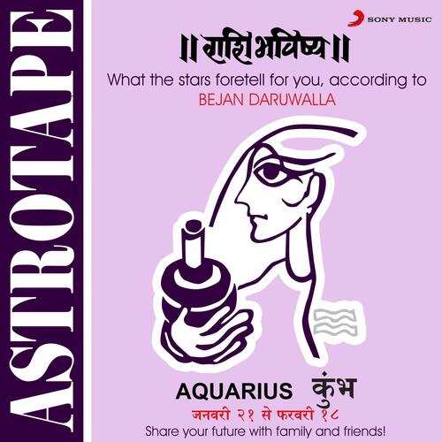 Astrotape (Rashi Bhavishya) (Aquarius (Kumbha): January 21 To February 18)