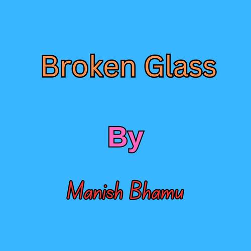 Broken Glass