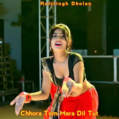 Chhora Tom Mara Dil Tut