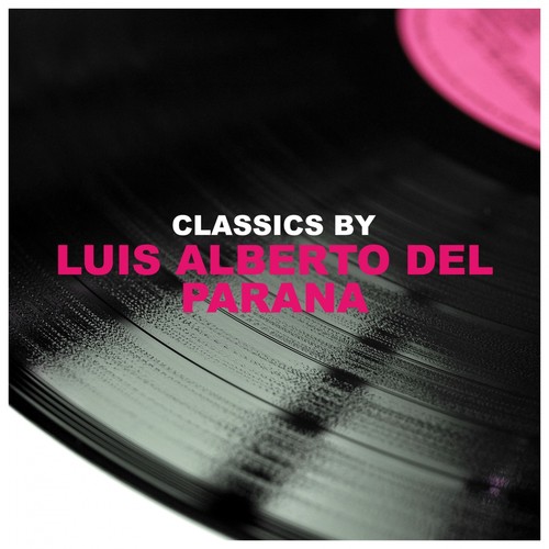 Classics by Luis Alberto Del Parana