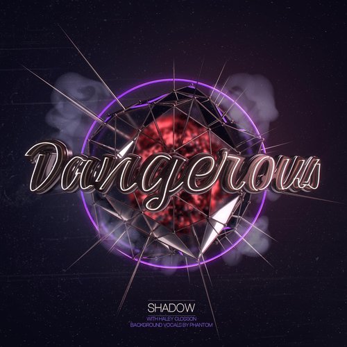 Dangerous (feat. Haley Closson & Phantom)