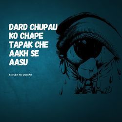 Dard chupau ko chape tapak che aakh se aasu-FwEJYTl8RXw