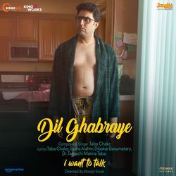 Dil Ghabraye (From &quot;I Want To Talk&quot;)-IxASHAFEUn8