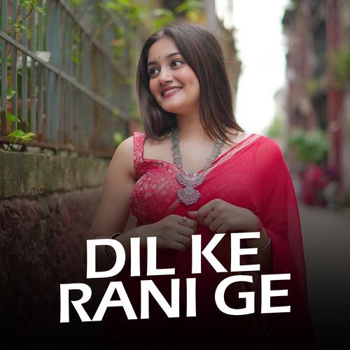 Dil ke rani ge