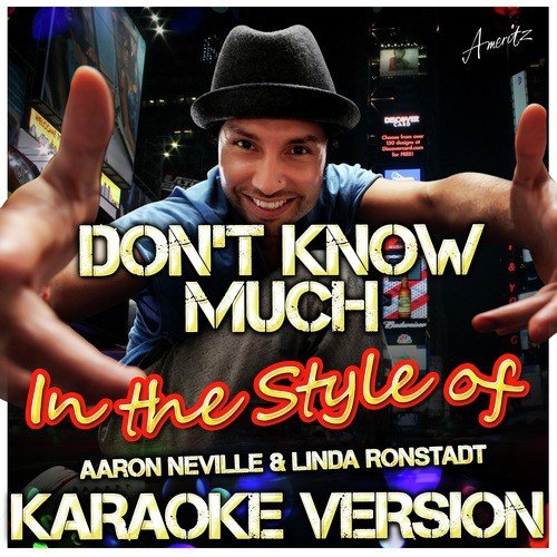 Don't Know Much (In the Style of Aaron Neville & Linda Ronstadt) [Karaoke Version]