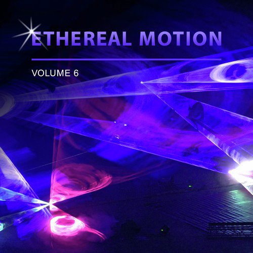 Ethereal Motion, Vol. 6