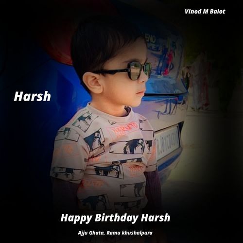 Happy Birthday Harsh