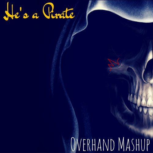 He's a Pirate (Overhand Mashup)