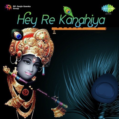 He Re Kanhaiya (From "Chhoti Bahu")