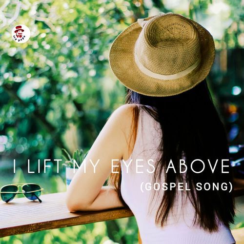 I Lift My Eyes Above [gospel Song]